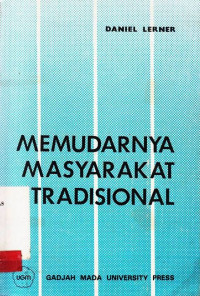 Memudarnya Masyarakat Tradisional / Daniel Lerner; Terjemahan: Muljarto Tjokrowinoto