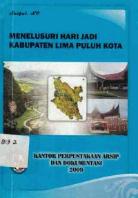 Menelusuri Hari Jadi Kabupaten Limapuluh Kota