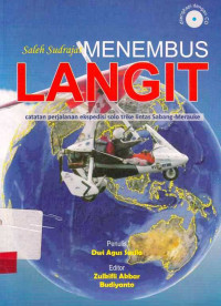 Saleh Sudrajat Menembus Langit : Catatan Perjalanan Ekspedisi Solo Trike Lintas Sabang Merauke