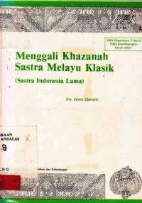 Menggali Khazanah Sastra Melayu Klasik (Sastra Indonesia Lama)