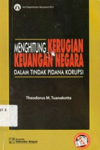 Menghitung Kerugian Keuangan Negara dalam Tindak Pidana Korupsi