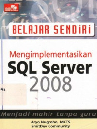 Belajar Sendiri Mengimplementasikan Sql Server 2008