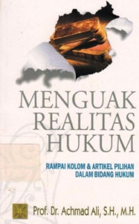 Menguak Realitas Hukum:Rampai Kolom Dan Artikel Pilihan Dalam Bidang Hukum