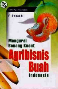 Mengurai Benang Kusut Agribisnis Buah Indonesia