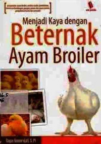 Menjadi Kaya dengan Beternak Ayam Broiler