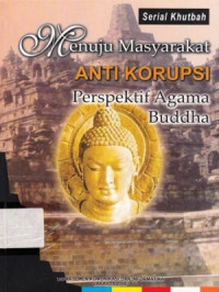 Menuju Masyarakat Anti Korupsi Perspektif Agama Buddha