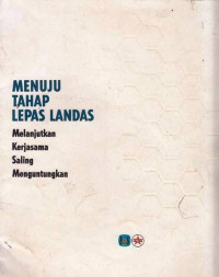 MEnuju Tahap Lepas Landas Melanjutkan Kerjasama Saling Menguntungkan