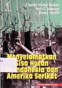 Menyelamatkan Sisa Hutan Indonesia Dan Amerika Serikat