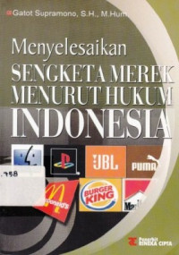 Menyelesaikan Sengketa Merek Menurut Hukum Indonesia