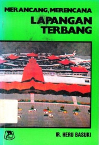 Merancang dan Merecana lapangan Terbang / Heru Basuki