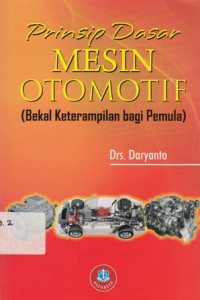 Prinsip Dasar Mesin Otomotif (Bakal Keterampilan Bagi Pemula)