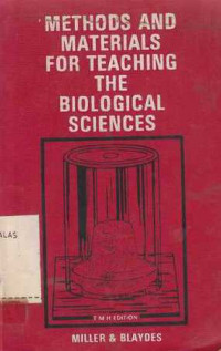 Methods And Materials For Teaching The Biological Science : A Text And Source Book For Teachers In Training And In Service