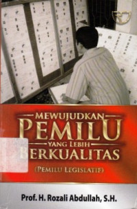 Mewujudkan Pemilu Yang Berkualitas : Pemilu Legislatif