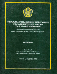 Mewujudkan Visi Agribisnis Berdaya Saing Melalui Pembangunan Wilayah Yang Selaras Dengan Alam