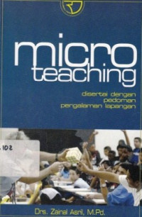 Micro teaching : disertai dengan pedoman pengalaman lapangan