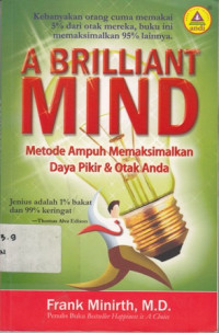 A Brilliant Mind Metode Ampuh Memaksimalkan Daya Pikir dan Otak Anda