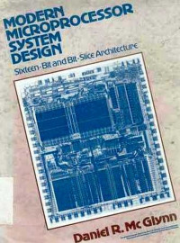 Modern Microprocessor System Design : Sixteen-Bit And Bit-Slice Architecture