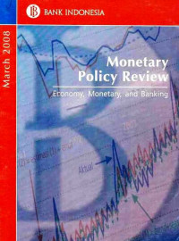 Monetary Policy Review Economy, Monetary, and Banking  March 2008