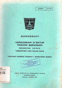 Monografi Kenagarian III Batur Padang Barangan Kecamatan Harau Kabupaten Lima Puluh Kota Propinsi Daerah Tingkat I Sumatera Barat