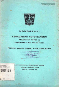 Monografi Kenagarian Koto Bangun Kecamatan Kapur IX Kabupaten Lima Puluh Kota Propinsi Daearah Tingkat I Sumatera Barat