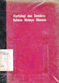 Morfologi Dan Sintaksis Bahasa Melayu Manado / J.A. Karisoh Najoan