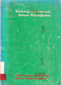 Morfologi dan sintaksis bahasa minangkabau / Be Kim Hoa Nio, Zainudin HRL dkk.