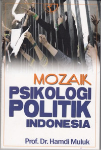 Mozaik Psikologi Politik Indonesia