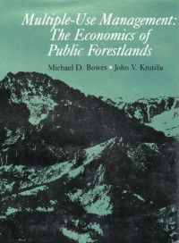 Multiple-Use Management  The Economics of Public Forestlands