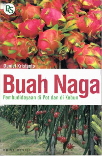 Buah Naga : Pembudidayaan di Pot dan Di Kebun