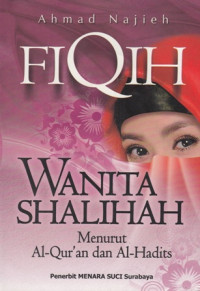 Fiqih Wanita Shalihah Menurut Al- Quran Dan Al- Hadits