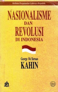 Nasionalisme Dan Revolusi Di Indonesia : Refleksi Pergumulan Lahirnya Republik