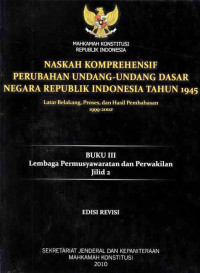 Naskah Komprehensif PErubahan Undang- Undang Dasar Negara Republik Indonesia Tahun 1945 Buku III Jilid 2