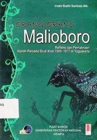 Orang-Orang Malioboro : Refleksi Dan Pemaknaan Kiprah Persada Studi Klub 1969-1977 Di Yogyakarta