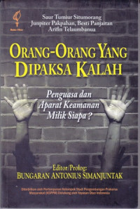 Orang-Orang Yang Di Paksa Kalah Penguasa Dan Aparat KeamananMilik Siapa?