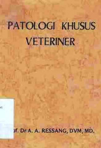 Patologi Khusus veteriner : Buku Pelajaran Untuk Mahasiswa, Dokter Hewan, Dan Ir.Peternakan