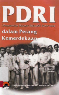 PDRI (Pemerintahan Darurat Republik Indonesia) : Dalam Perang Kemerdekaan