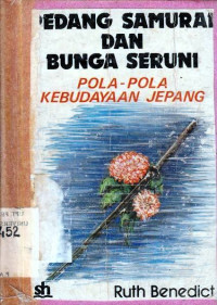 Pedang Samurai Dan Bunga Seruni : Pola-Pola Kebudayaan Jepang