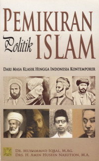 Pemikiran Politik Islam : Dari Masa Klasik Hingga Indonesia Kontemporer