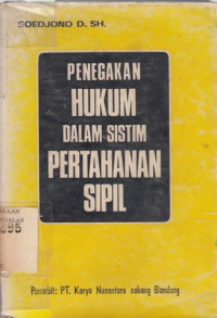 Penegakan Hukum Dalam Sistim Pertahanan Sipil