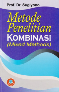 Metode penelitian kombinasi ( Mixed Methods)