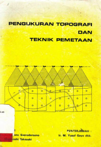 PENGUKURAN Topografi Dan Teknik Pemetaan / Editor Suyono Sosrodarsono; Masayoshi Takasaki