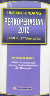 Undang- undang Perkoperasian 2012 (Uu Ri No. 17 Tahun 2012)