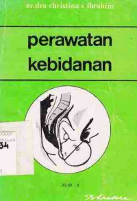 Perawatan Kebidanan : Sejarah Kebidanan dan Perawatan Sebelum Melahirkan Jilid 1