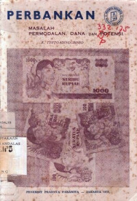 Perbankan : Masalah Permodalan,Dana Dan Potensi / R. Tjiptoadinegoro