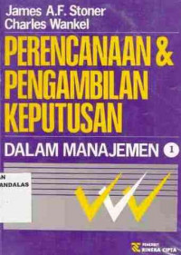 Perencanaan Dan Pengambilan Keputusan Dalam Manajemen