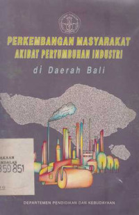 Perkembangan Masyarakat Akibat Pertumbuhan Industri Di Daerah Bali