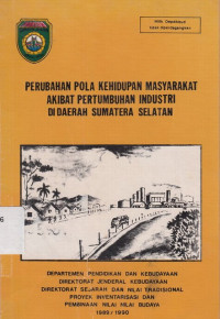 Perubahan Pola Kehidupan Masyarakat Akibat Pertumbuhan Industri Di Daerah Sumatera Selatan