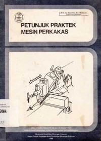 Petunjuk Praktek Mesin Perkakas : Untuk Sekolah Teknologi Menengah / Rukmana;Supardi,E.(Penulis);Surbhakty,B.M (Penilai)