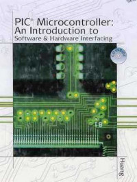 Pic Microcontroller : An Introduction To Software And Hardware Interfacing