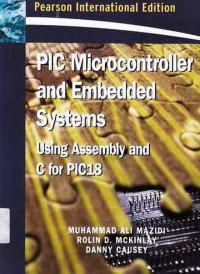 Pic Microcontroller And Embedded Systems : Using Assembly And C. For Pic18